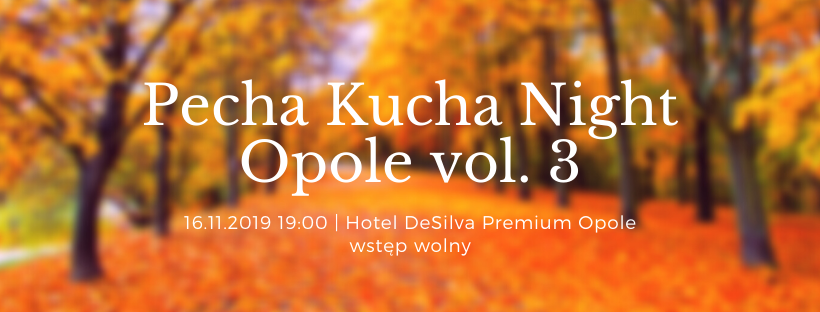 Pecha Kucha Night Opole vol. 3