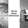 100 lat Adam Śmietański
